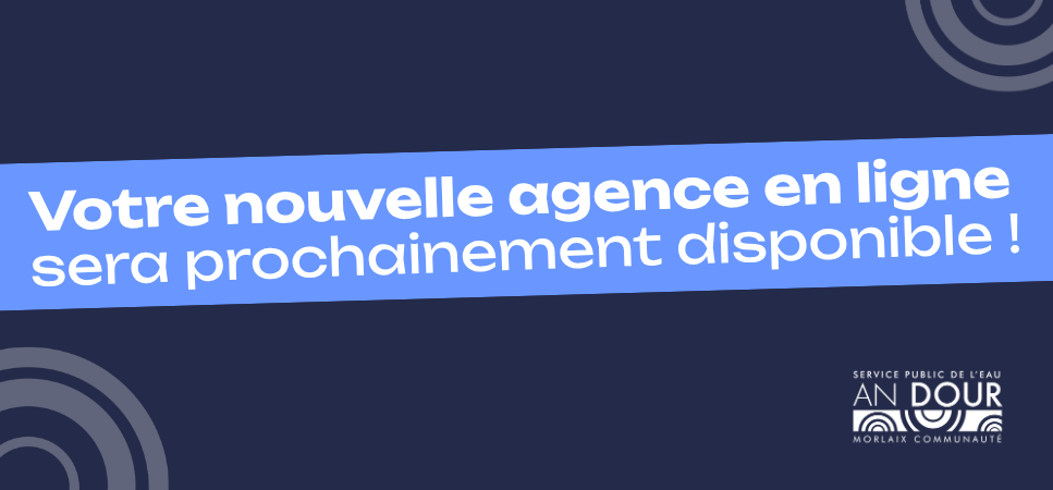 Votre nouvelle agence en ligne sera prochainement disponible